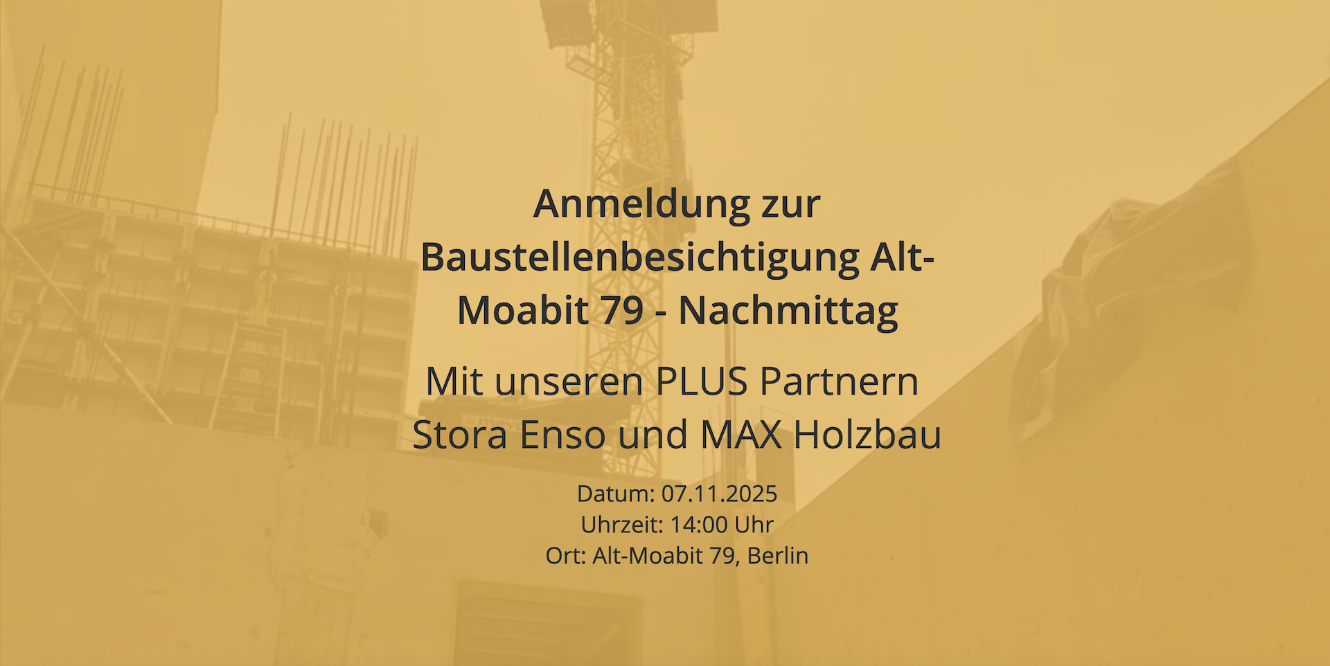 Baustellenbesichtigung Moabit 79 - Mit unseren PLUS Partnern  Stora Enso und MAX Holzbau